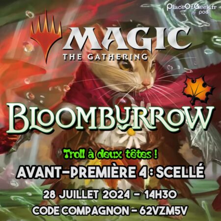 MAGIC TOURNOIS D'AVANT-PREMIÈRE 4 : BLOOMBURROW Troll à deux têtes ! - 28.07.24 - 14H30